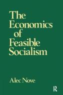 The Economics Of Feasible Socialism di Alec Nove edito da Taylor & Francis Ltd