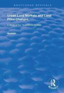 Urban Land Markets and Land Price Changes di Amitabh Kundu edito da Taylor & Francis Ltd