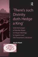 'There's such Divinity doth Hedge a King' di Nicolas Wyatt edito da Taylor & Francis Ltd