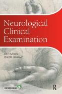 Neurological Clinical Examination di John Morris edito da Taylor & Francis Ltd