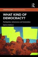 What Kind of Democracy? di Katerina Vrablikova edito da Taylor & Francis Ltd