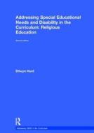 Addressing Special Educational Needs And Disability In The Curriculum: Religious Education di Dilwyn Hunt edito da Taylor & Francis Ltd