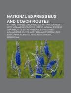 National Express Bus And Coach Routes: N di Books Llc edito da Books LLC, Wiki Series