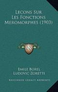 Lecons Sur Les Fonctions Meromorphes (1903) di Emile Borel edito da Kessinger Publishing