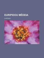 Euripidou M Deia di Euripides edito da Rarebooksclub.com