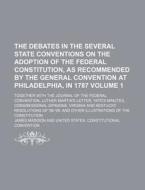The Debates in the Several State Conventions on the Adoption of the Federal Constitution, as Recommended by the General Convention at Philadelphia, in di James Madison edito da Rarebooksclub.com