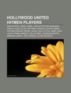 Hollywood United Hitmen Players: Mike My di Source Wikipedia edito da Books LLC, Wiki Series