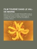 Film Tourn Dans Le Val-de-marne: Bout di Source Wikipedia edito da Books LLC, Wiki Series