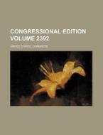 Congressional Edition Volume 2392 di United States Congress edito da Rarebooksclub.com