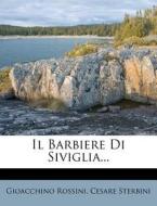 Il Barbiere Di Siviglia... di Gioacchino Rossini, Cesare Sterbini edito da Nabu Press