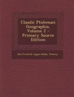 Claudii Ptolemaei Geographia, Volume 2 di Karl Friedrich August Nobbe, Ptolemy edito da Nabu Press