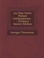 Les Plus Forts: Roman Contemporain... di Georges Clemenceau edito da Nabu Press