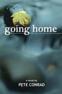 Going Home di Pete Conrad edito da Lulu.com