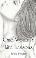 One Woman's Life Lessons di Jenna Forster edito da Lulu.com