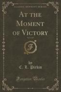 At The Moment Of Victory, Vol. 1 Of 3 (classic Reprint) di C L Pirkis edito da Forgotten Books