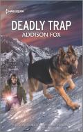 Deadly Trap di Addison Fox edito da HARLEQUIN SALES CORP