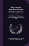 Sinfulness Of American Slavery di B F 1813-1885 Tefft, Charles Elliott edito da Palala Press