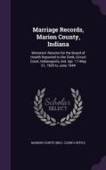 Marriage Records, Marion County, Indiana edito da Palala Press