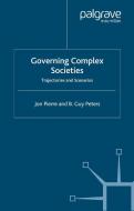 Governing Complex Societies di John Pierre, B. Guy Peters edito da Palgrave Macmillan