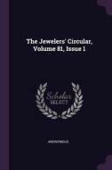 The Jewelers' Circular, Volume 81, Issue 1 di Anonymous edito da CHIZINE PUBN