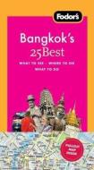 Fodor's Bangkok's 25 Best di Fodor's edito da Fodor's Travel Publications