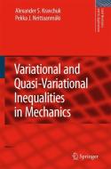 Variational and Quasi-Variational Inequalities in Mechanics di Alexander S. Kravchuk, Pekka J. Neittaanmäki edito da Springer Netherlands