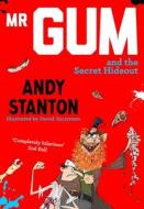 Mr Gum and the Secret Hideout di Andy Stanton edito da Egmont UK Ltd