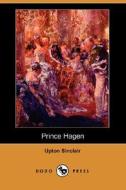 Prince Hagen (dodo Press) di Upton Sinclair edito da Dodo Press