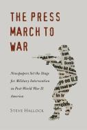 The Press March to War di Steve Hallock edito da Lang, Peter