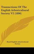 Transactions of the English Arboricultural Society V2 (1896) di En Royal English Arboricultural Society, Royal English Arboricultural Society edito da Kessinger Publishing