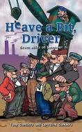 Heave a Bit, Driver: Seven Miles of Laughter di Tony Sanders, Lorraine Sanders edito da AUTHORHOUSE