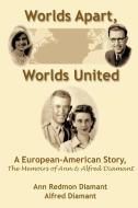 Worlds Apart, Worlds United di Ann Redmon Diamant, Alfred Diamant edito da AuthorHouse