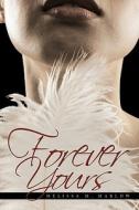 Forever Yours di Melissa M. Marlow edito da AuthorHouse