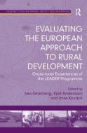 Evaluating the European Approach to Rural Development: Grass-Roots Experiences of the Leader Programme di Leo Granberg, Kjell Andersson edito da ROUTLEDGE