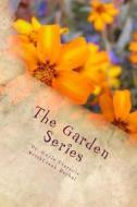 The Garden Series di Dr Gayle Eversole edito da Createspace