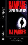 Rampage: Spree Killers di Rj Parker edito da Createspace