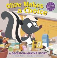 Olive Makes a Choice: A Decision-Making Story di Rosario Martinez edito da PICTURE WINDOW BOOKS