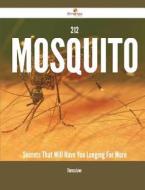 212 Mosquito Secrets That Will Have You Longing for More di Theresa Lowe edito da Emereo Publishing