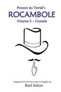 Rocambole - Volume 3: Crusade di Basil Balian edito da Createspace