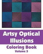 Artsy Optical Illusions Coloring Book di Various, H. R. Wallace Publishing edito da Createspace