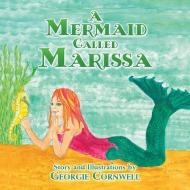 A Mermaid Called Marissa di Georgie Cornwell edito da Xlibris