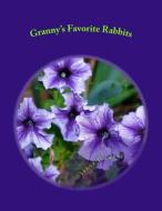 Granny's Favorite Rabbits: Rabbits Family di Miss Irene Wambura Waweru edito da Createspace