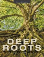 Deep Roots di Richard Endress edito da FriesenPress
