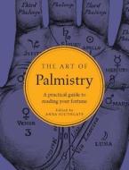 The Art Of Palmistry 8211 A Practica di Anna Southgate edito da W W Norton