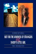 But for the Kindness of Strangers and Daddy's Little Girl di Ronnie Remonda edito da iUniverse