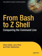 From Bash to Z Shell di Oliver Kiddle, Jerry Peek, Peter Stephenson edito da Apress