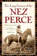 The Long Journey of the Nez Perce: A Battle History from Cottonwood to Bear Paw di Kevin Carson edito da WESTHOLME PUB