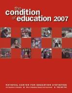 The Condition of Education: June 2007 di Michael Planty, Stephen Provasnik, William Hussar edito da CLAITORS PUB DIVISION