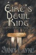 Eire's Devil King di Sandi Layne edito da Writer's Coffee Shop