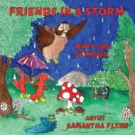 Friends in a Storm di Mary Sue Seymour edito da Guardian Angel Publishing